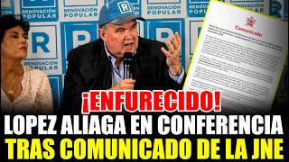 🔴¡URGENTE! CONFERENCIA LOPEZ ALIAGA TRAS COMUNICADO DE JNE ¡NO HABRÁ NUEVAS ELECCIONES!