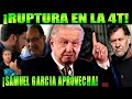 AMLO SE ENTERA!!! SALIERON TIBIOS, SE BAJAN DE LA 4T SAMUEL GARCIA LOS MAICEA PARA QUE SE UNAN A MC