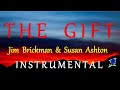 THE GIFT -  JIM BRICKMAN & SUSAN ASHTON instrumental (LYRICS)