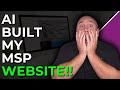 I Built an MSP Website With AI in 4 Minutes (And it was decent!)