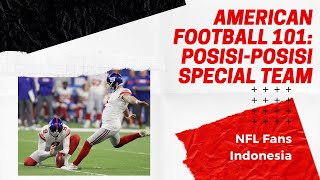 PENJELASAN POSISI SPECIAL TEAM YANG PASTINYA COCOK SAMA ORANG INDONESIA - AMERICAN FOOTBALL 101 EP 9