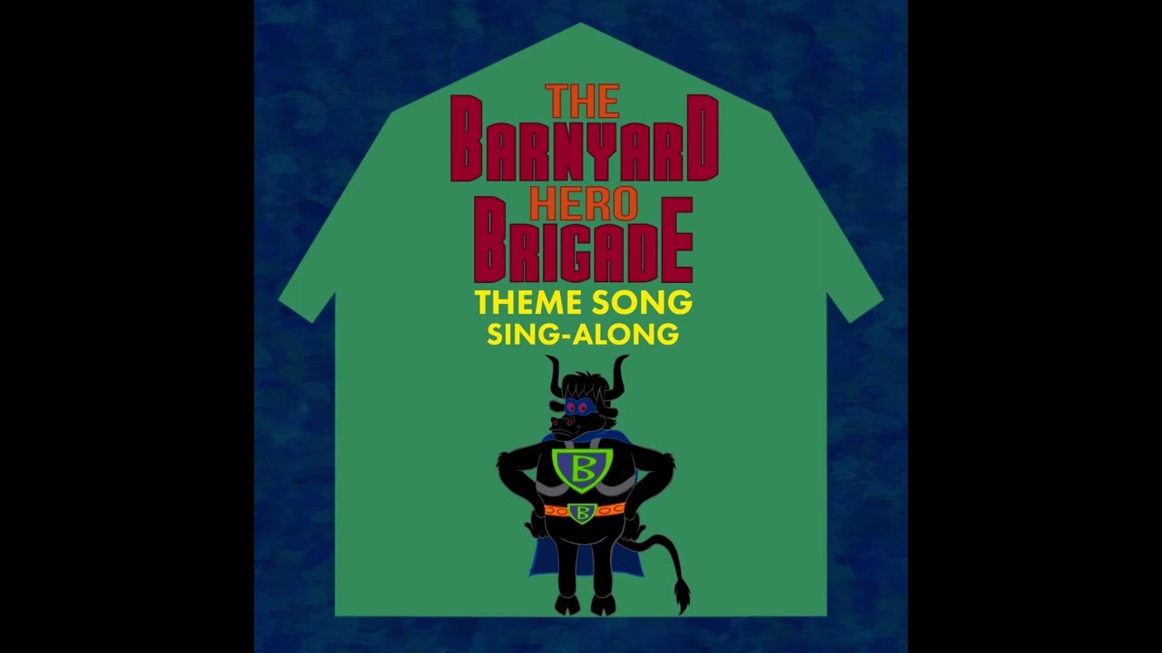 The Barnyard Hero Brigade Theme Song Sing-Along