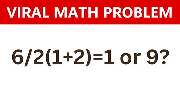 6/2(1+2)=1 or 9? Viral Math Problem Dividing the Internet