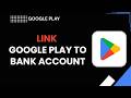 How to Link Google Play to Bank Account