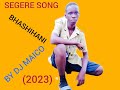 SEGERE MAN BOY SONG BHASHIHANI 0758422826 BY DJ MAICO 2023 