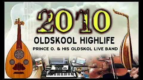 Prince O - 2010 Oldskool Highlife (Official Video) -  Highlife  Music