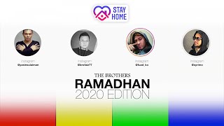 The Brothers • Ramadhan 2020 (Stay Home Edition)