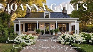 Joanna Gaines American Farmhouse Inspiration: Timeless Rustic Charm for Every Season