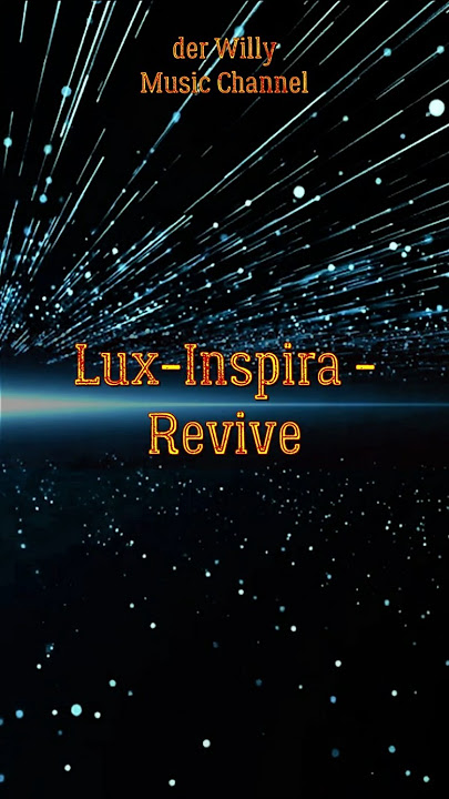 Lux Inspira  - Revive, #electronic #music #rock #viral