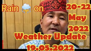 Weather Update. 19.05.2022. Sonam Lotus Director MeT. Rain ⛈️ Thunderstorms ⛈️ 19May.