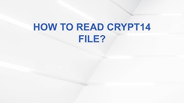How to Read CRYPT14 File?