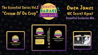 Owen James x MC Secret Agent | The Essential Series Volume 2 | Cream Of Da Crop | Exclusive Mix