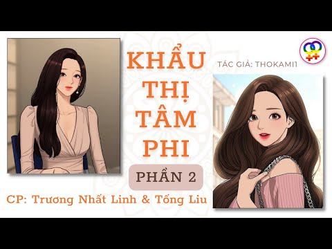 Video Khẩu Thị Tâm Phi || Phần 2 || Truyện Bách Hợp Hay ||... - youtube