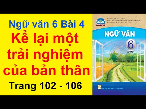 Video Ngữ Văn Lớp 6 Bài 4 | Kể Lại Một Trải Nghiệm Của Bản... - YouTube