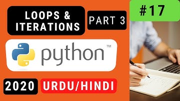 17. Loops and Iterations part 3- learn python in urdu hindi 2020