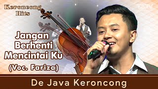 Jangan Berhenti Mencintaiku - Fariza Aji | De Java Keroncong