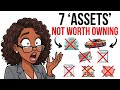Stop Calling These 7 Things "Assets" (They're Quietly Draining You)