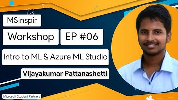 MSInspir Workshop Ep #06 - Intro to ML and Azure ML Studio