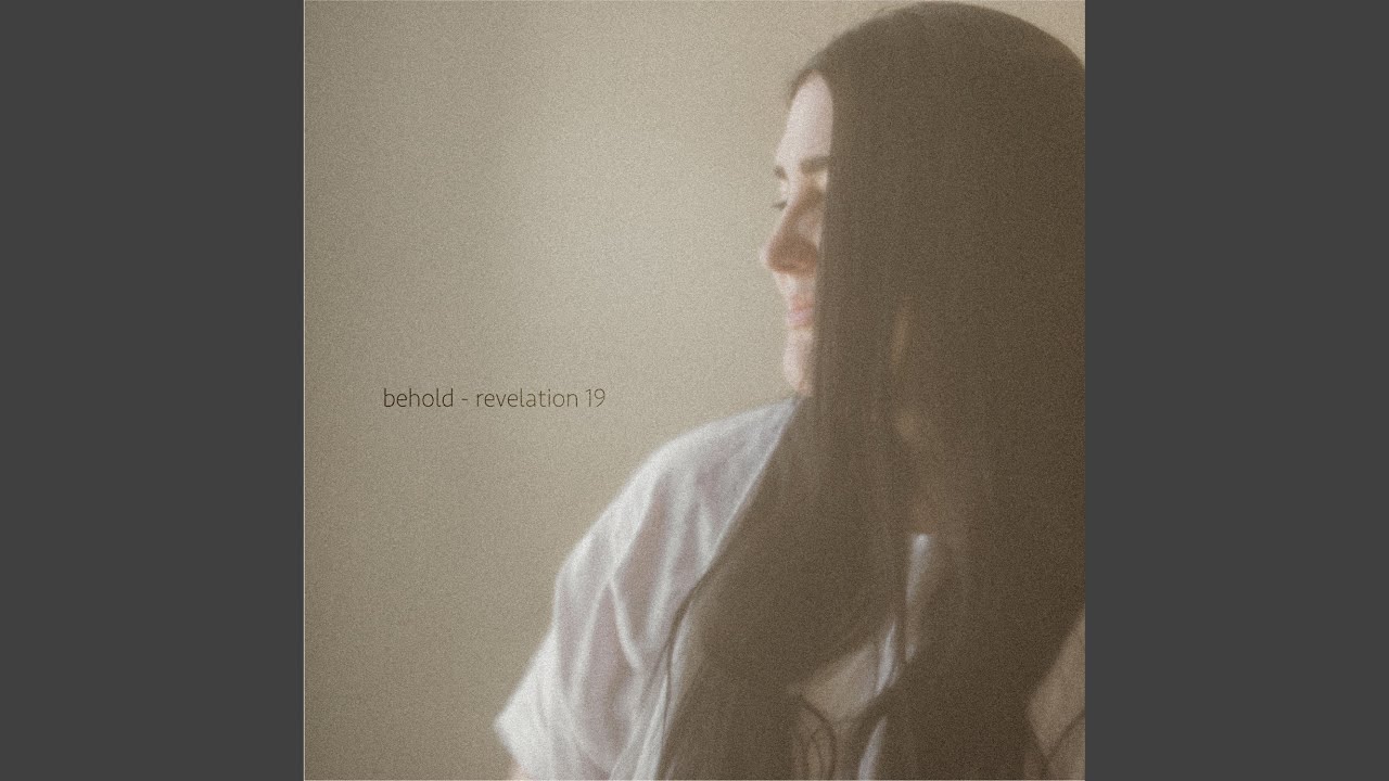 Behold - Revelation 19