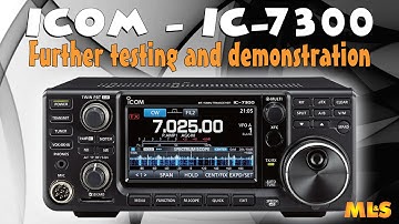 Further testing and demonstration of the Icom IC-7300 at ML&S