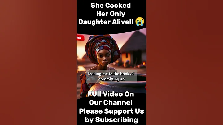 She Cooked Her Only Daughter Alive #africanfolktales #storytime
