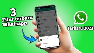 Fitur whatsapp terbaru 2023, 3 Fitur wajib di coba