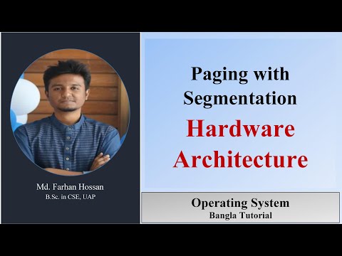 Paging with segmentation | Hardware Architecture | Operating System | Bangla Tutorial