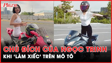 Ngọc Trinh khai gì về chủ đích khi thực hiện hành động nguy hiểm trên mô tô? | Tin nhanh