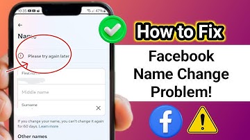 Facebook Name Change Problem Please try again later | Facebook Name Change Problem