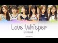 Download Lagu GFRIEND (여자친구)- Love Whisper (귀를 기울이면) (Color Coded) (HAN/ROM/ENG) Lyrics