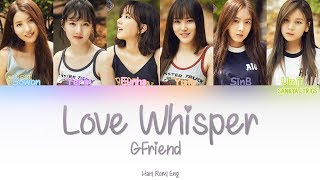 GFRIEND (여자친구)- Love Whisper (귀를 기울이면) (Color Coded) (HAN/ROM/ENG) Lyrics