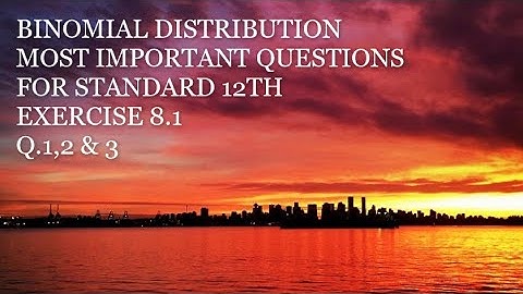 Most Imp. For HSC Board exam | Binomial distribution Ex.8.1 | Q.1,2 & 3 | Standard 12 | Maths part 2