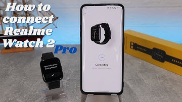 How to connect Relame Watch 2 Pro to Android with Realme Link App