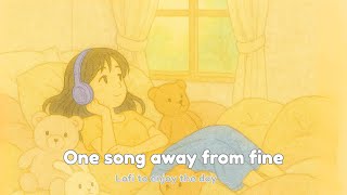 One song away from fine