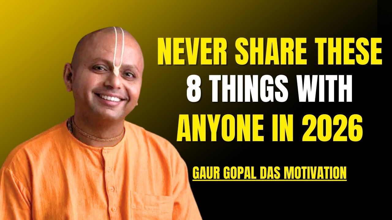 Never Share These 8 Things With Anyone in 2026 | Gaur Gopal Das Motivation