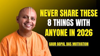 Celebrity Never Share These 8 Things With Anyone in 2026 | Gaur Gopal Das Motivation Wealth