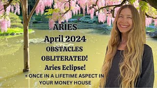 Aries April 2024 OBSTACLES OBLITERATED! Aries Eclipse Brings Epic Free Flow (Astrology Forecast)