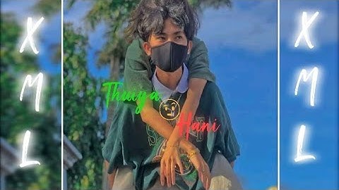 Thuiya Hani 🫂💟 XML FILE 🔰 new Kaubru status videos ✨💗