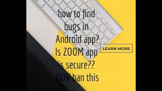 How to find BUGS in Android app?? IS Zoom app has vulnerabilities?? screenshot 5
