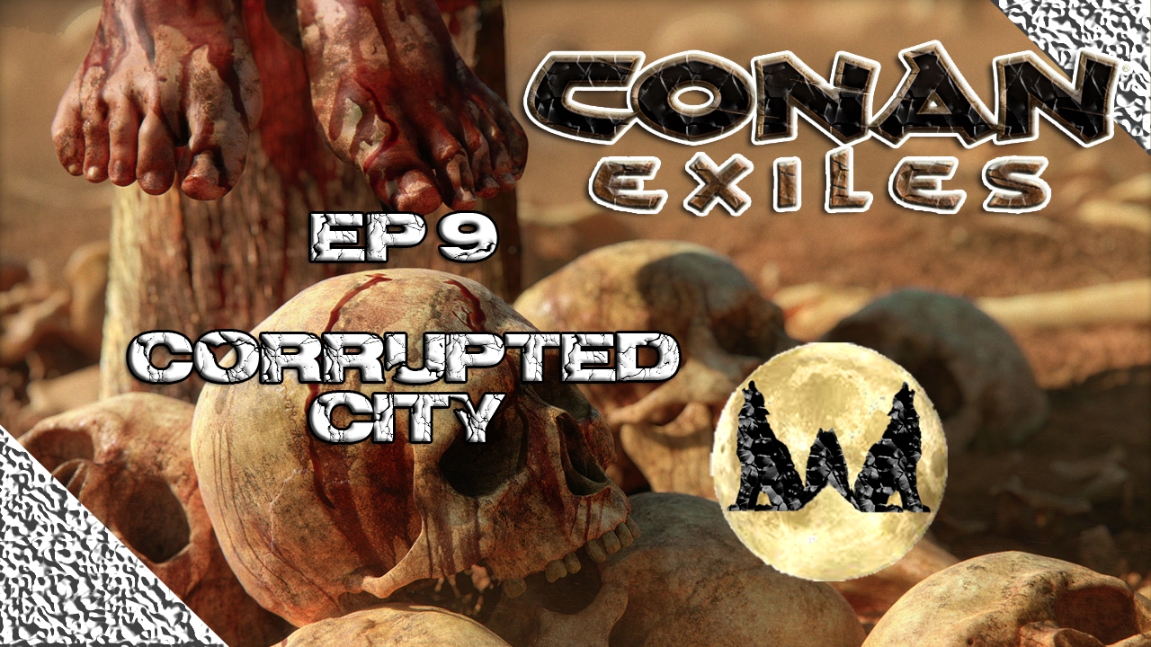 CONAN EXILES EP 9: POINTS OF INTEREST IN CORRUPTED CITY! WARMAKER KLAEL
