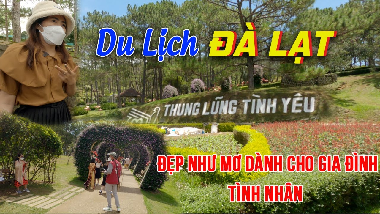 Thung Lũng Tình Yêu địa điểm du lịch Đà Lạt giá rẻ cho... - youtube