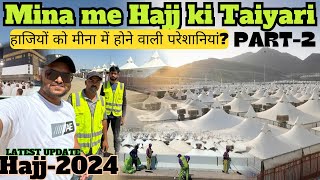 Mina me Hajiyo ki Pareshani  aur Mina me Hajj ki Taiyari | Mina getting Ready for Hajj 2024