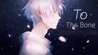 [ Nightcore ] - To The Bone - Pamungkas - (Lyrics)