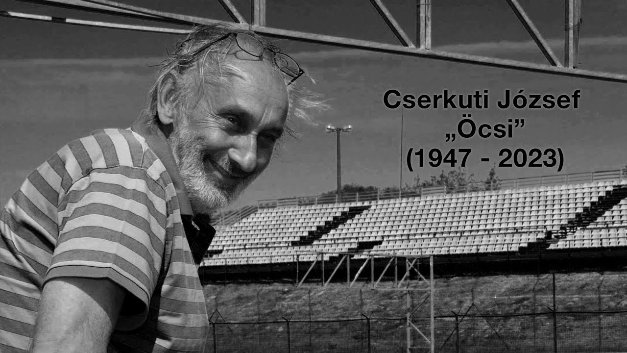 Cserkuti József "Öcsi" emlékére (1947-2023)