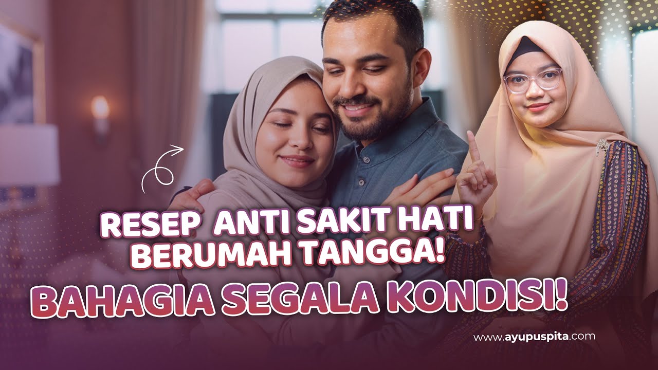 RESEP ANTI Sakit Hati Saat Hidup bareng Suami se-Zalim Apa Pun!