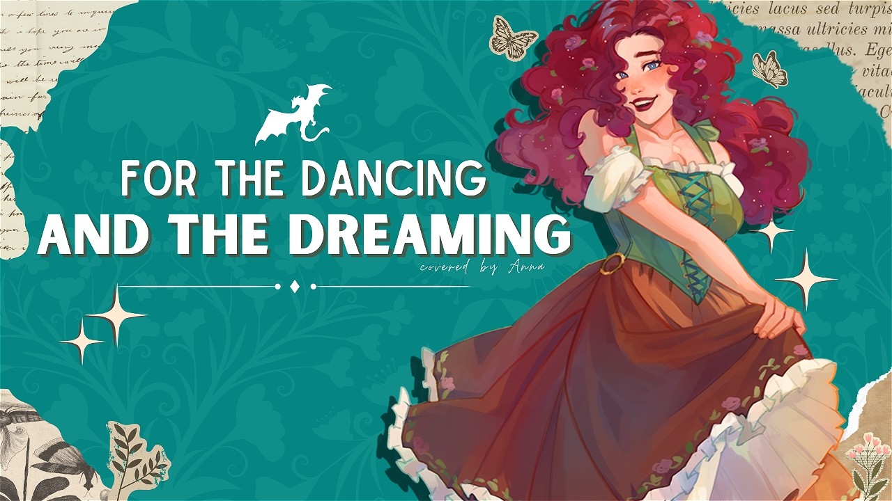 For the Dancing and the Dreaming (How To Train Your Dragon)【covered by Anna】