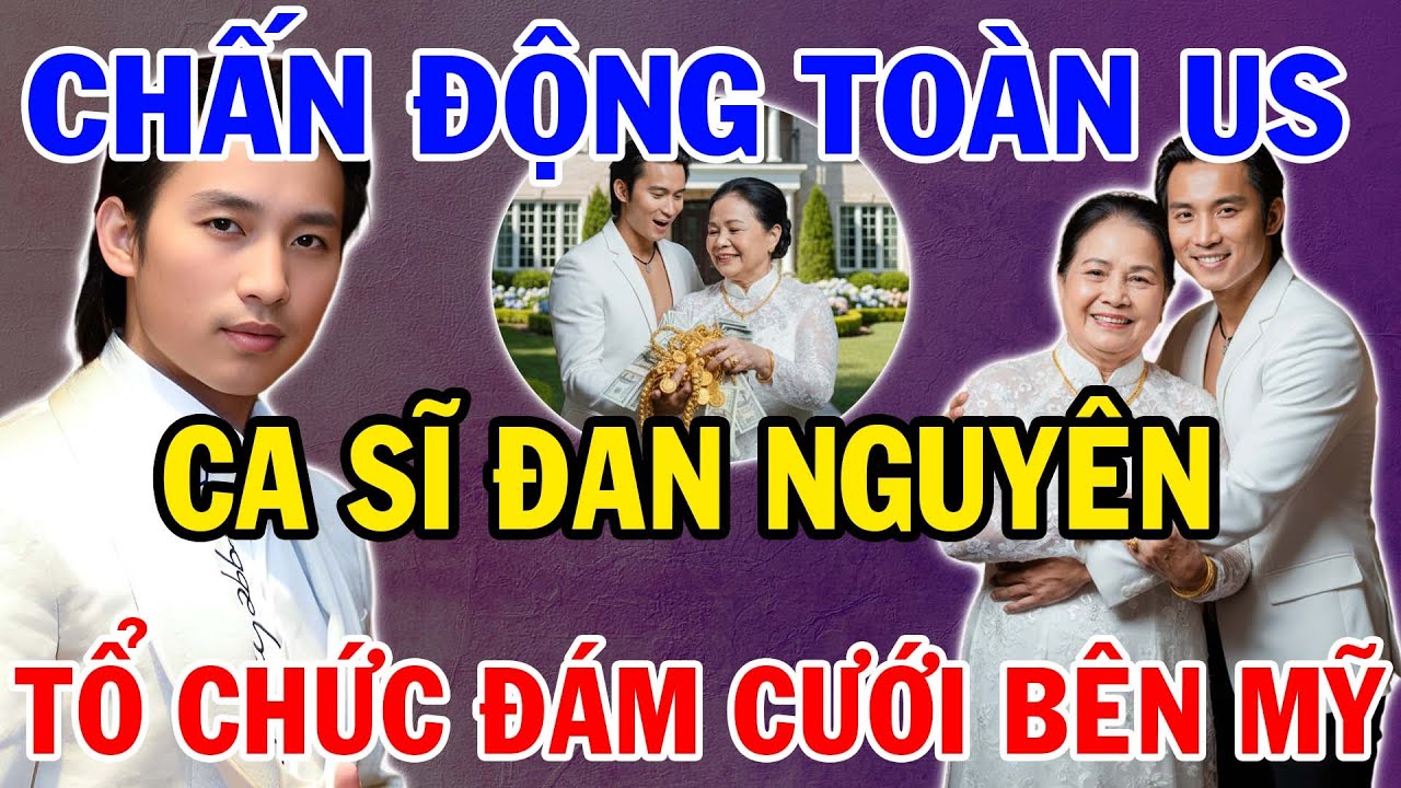 Đan Nguyên Cưới Vợ Tỷ Phú: Chàng Lãng Tử Bolero Phản Bội Lời Thề Cô Độc?