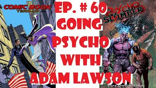 The Fourth Age & John’s Longbox Present - Going Psycho with Adam Lawson