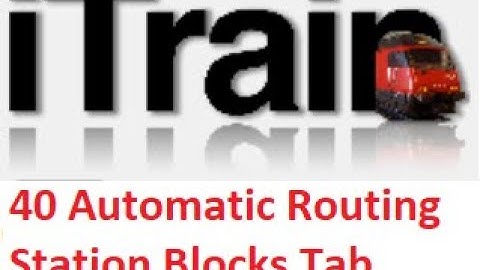 Video 40: Using iTrain Tutorial Series - Station Blocks Tab