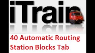 Video 40: Using iTrain Tutorial Series - Station Blocks Tab